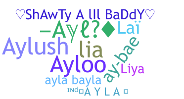 Nickname - Ayla