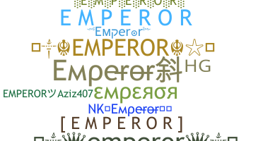 Nickname - emperor