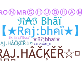 Nickname - Rajbhai