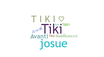 Nickname - TiKi