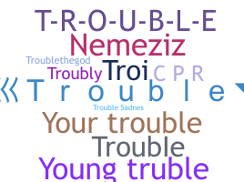 Nickname - Trouble