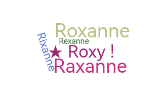Nickname - Roxanne