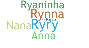 Nickname - Ryanna