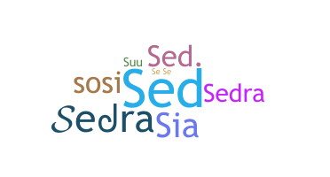 Nickname - Sedra