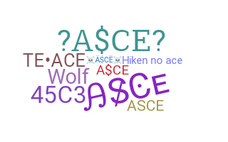 Nickname - asce
