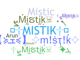 Nickname - Mistik