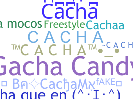 Nickname - Cacha