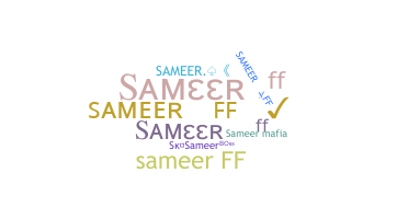 Nickname - Sameerff