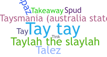 Nickname - Taylah