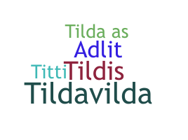 Nickname - Tilda