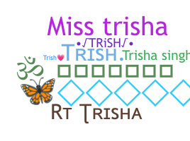 Nickname - Trish