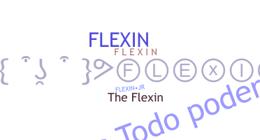 Nickname - Flexin