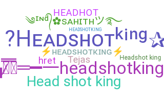 Nickname - Headshotking