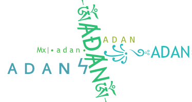 Nickname - adan