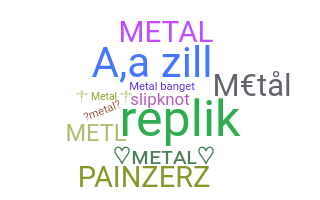 Nickname - Metal