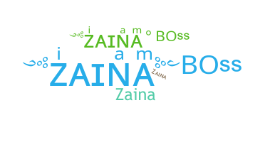 Nickname - Zaina