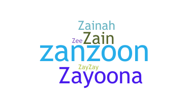Nickname - Zainah