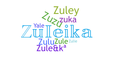 Nickname - Zuleika