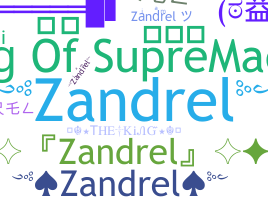 Nickname - Zandrel