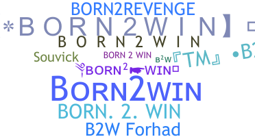 Nickname - BORN2WIN