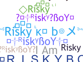 Nickname - riskyboy