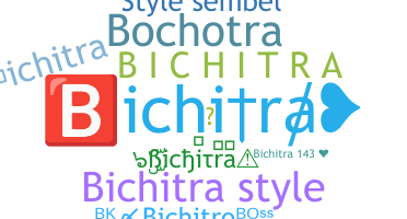 Nickname - Bichitra