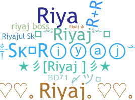 Nickname - Riyaj