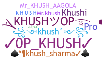 Nickname - Khush