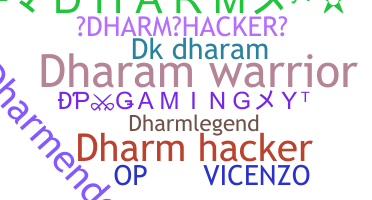 Nickname - Dharm