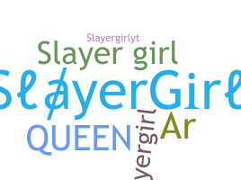 Nickname - SlayerGirl