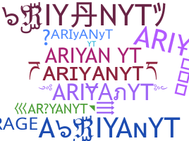 Nickname - ARIYANYT