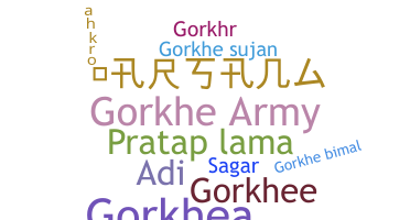 Nickname - Gorkhe