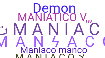 Nickname - Maniaco