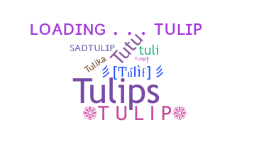 Nickname - Tulip