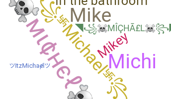 Nickname - Michael