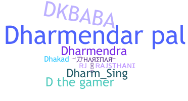 Nickname - Dharmendar