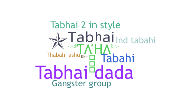 Nickname - Tabhai