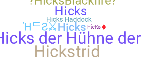 Nickname - Hicks