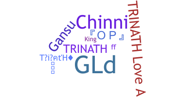 Nickname - Trinath