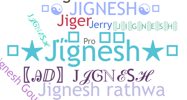 Nickname - Jignesh