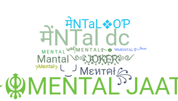 Nickname - Mental