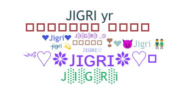 Nickname - Jigri