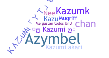 Nickname - Kazumi