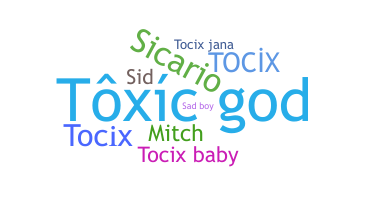 Nickname - Tocix