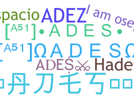 Nickname - ADES