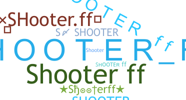 Nickname - Shooterff
