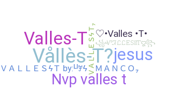 Nickname - VallesT