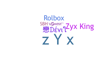Nickname - Zyx