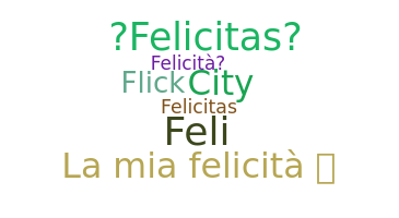 Nickname - Felicita