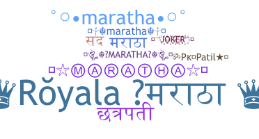 Nickname - Maratha